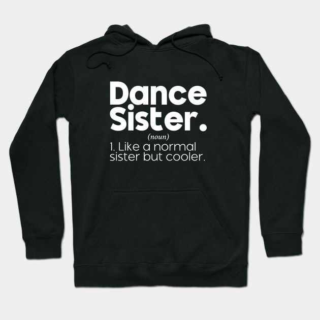 Funny Dancing Dance Sister Definition Dance Sister Competition Team Hoodie by Nisrine